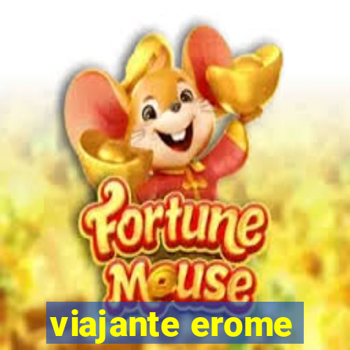 viajante erome